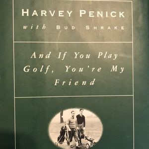 HARVEY PENICK - And if you play golf, you're my friend. With Bud Shrake. VGUC.